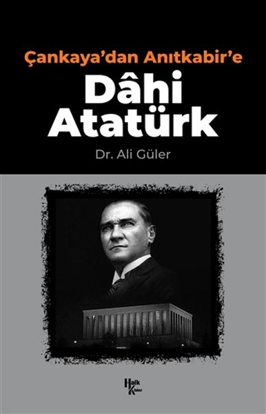 Çankaya'dan Anıtkabir'e Dahi Atatürk Çankaya'dan Anıtkabir'e Dahi Atatürk