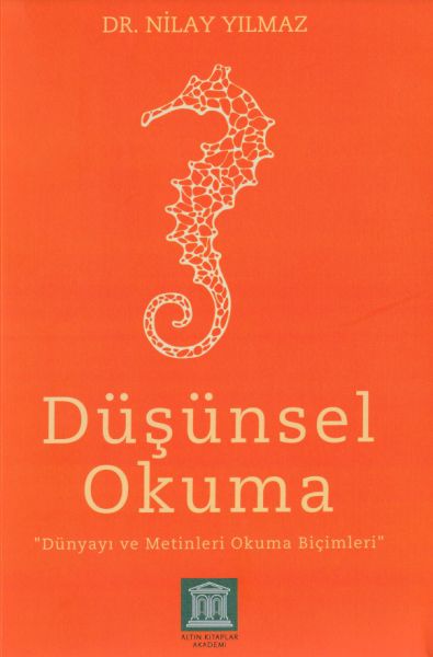 Düşünsel Okuma - Dünyayı ve Metinleri Okuma Biçimleri Düşünsel Okuma - Dünyayı ve Metinleri Okuma Biçimleri