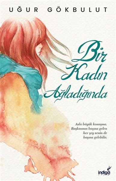 Bir Kadın Ağladığında Bir Kadın Ağladığında
