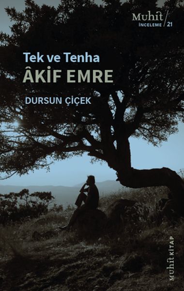Tek ve Tenha Akif Emre Tek ve Tenha Akif Emre