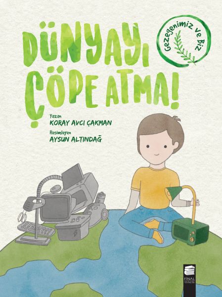 Dünyayı Çöpe Atma! Dünyayı Çöpe Atma!