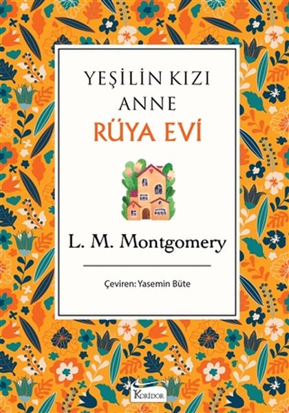 Yeşilin Kızı Anne - Rüya Evi (Bez Ciltli) Yeşilin Kızı Anne - Rüya Evi (Bez Ciltli)