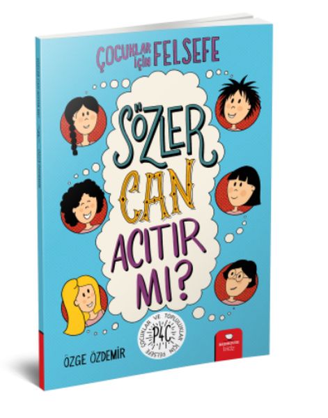 Sözler Can Acıtır mı? - Çocuklar İçin Felsefe Sözler Can Acıtır mı? - Çocuklar İçin Felsefe