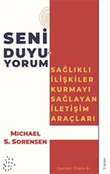 Seni Duyuyorum - Sağlıklı İlişkiler Kurmayı Sağlayan İletişim Araçları Seni Duyuyorum - Sağlıklı İlişkiler Kurmayı Sağlayan İletişim Araçları