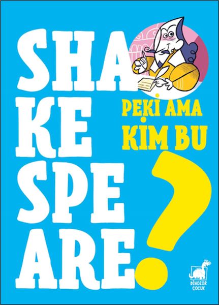 Peki Ama Kim Bu Shakespeare? Peki Ama Kim Bu Shakespeare?