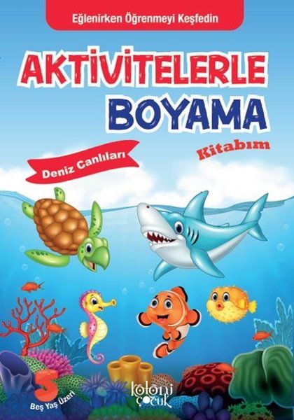 Aktivitelerle Boyama Kitabım - Deniz Canlıları Aktivitelerle Boyama Kitabım - Deniz Canlıları