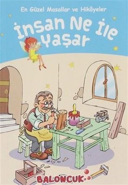 Çocuklar için En Güzel Masallar ve Hikayeler - İnsan Ne ile Yaşar Çocuklar için En Güzel Masallar ve Hikayeler - İnsan Ne ile Yaşar