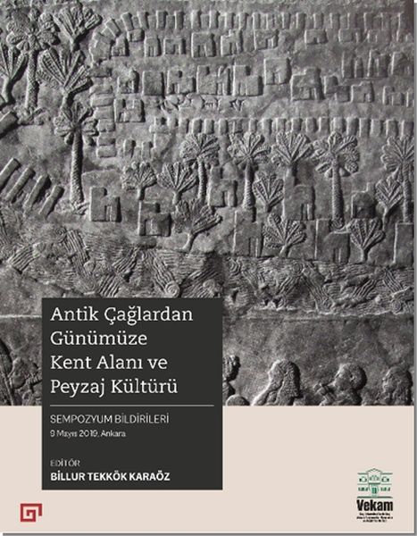 Antik Çağlardan Günümüze Kent Alanı ve Peyzaj Kültürü Antik Çağlardan Günümüze Kent Alanı ve Peyzaj Kültürü