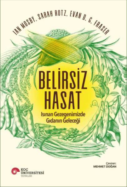 Belirsiz Hasat - Isınan Gezegenimizde Gıdanın Geleceği Belirsiz Hasat - Isınan Gezegenimizde Gıdanın Geleceği