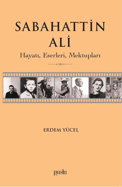 Sabahattin Ali- Hayatı, Eserleri, Mektupları Sabahattin Ali- Hayatı, Eserleri, Mektupları