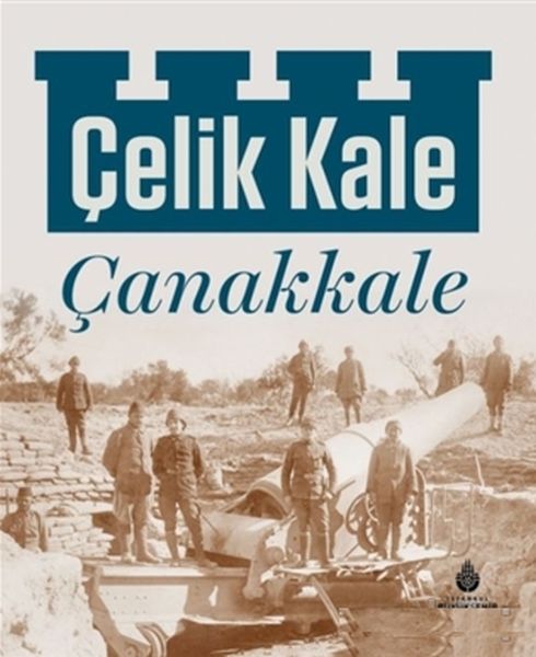 Çelik Kale Çanakkale Çelik Kale Çanakkale
