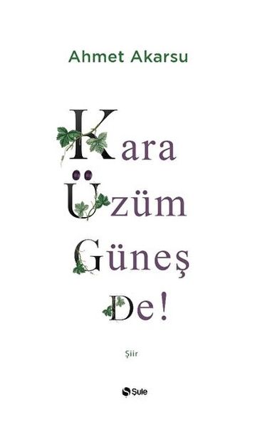 Kara Üzüm Güneş De Kara Üzüm Güneş De