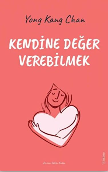 Kendine Değer Verebilmek Kendine Değer Verebilmek