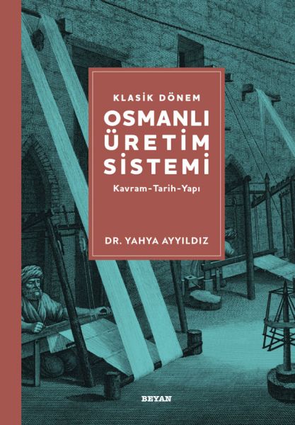 Klasik Dönem Osmanlı Üretim Sistemi Klasik Dönem Osmanlı Üretim Sistemi