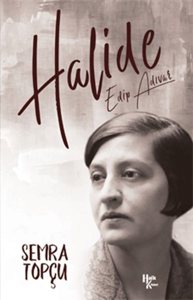 Halide Edip Adıvar Halide Edip Adıvar