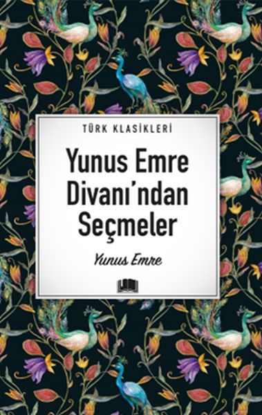 Yunus Emre Divanı’ndan Seçmeler Yunus Emre Divanı’ndan Seçmeler