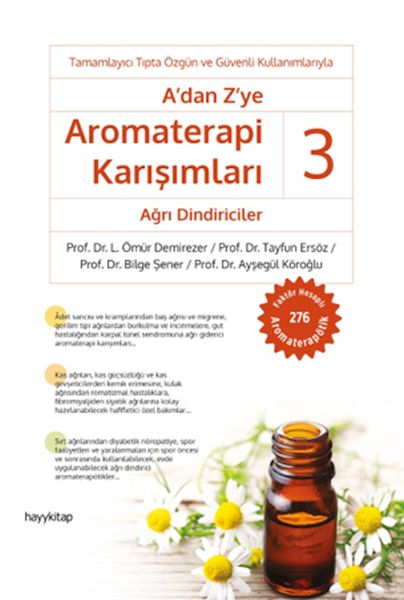 A'dan Z’ye Aromaterapi Karışımları 3 - Ağrı Dindiriciler A'dan Z’ye Aromaterapi Karışımları 3 - Ağrı Dindiriciler