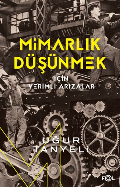 Mimarlık Düşünmek için Verimli Arızalar Mimarlık Düşünmek için Verimli Arızalar