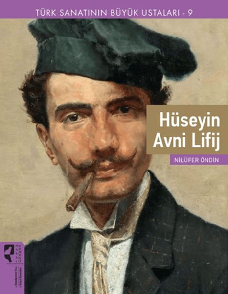 Türk Sanatının Büyük Ustaları 9 Hüseyin Avni Lifij Türk Sanatının Büyük Ustaları 9 Hüseyin Avni Lifij