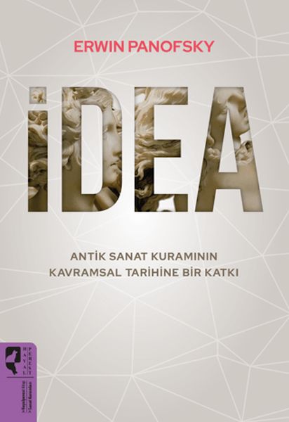 İdea - Antik Sanat Kuramının Kavramsal Tarihine Bir Katkı