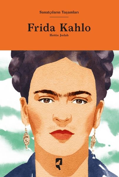 Sanatçıların Yaşamları- Frida Kahlo Sanatçıların Yaşamları- Frida Kahlo