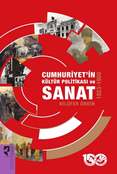 Cumhuriyet'in Kültür Politikası ve Sanat 1923-1950 Cumhuriyet'in Kültür Politikası ve Sanat 1923-1950