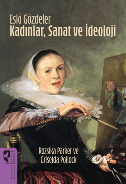 Eski Gözdeler Kadınlar, Sanat ve İdeoloji Eski Gözdeler Kadınlar, Sanat ve İdeoloji