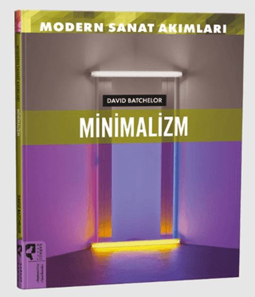 Modern Sanat Akımları Minimalizm Modern Sanat Akımları Minimalizm
