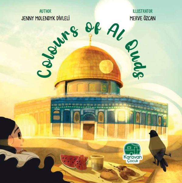 Colours of Al Quds, Jenny Molendyk Divleli Colours of Al Quds, Jenny Molendyk Divleli