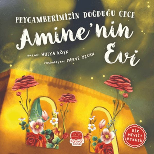 Peygamberimizin Doğduğu Gece Amine’nin Evi Peygamberimizin Doğduğu Gece Amine’nin Evi