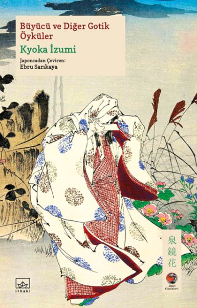 Büyücü ve Diğer Gotik Öyküler Japon Klasikleri Büyücü ve Diğer Gotik Öyküler Japon Klasikleri
