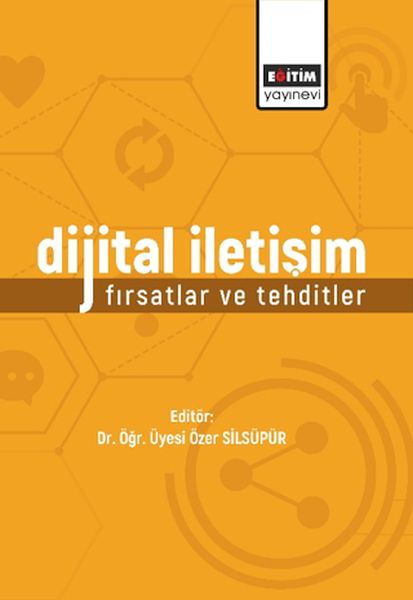 Dijital İletişim Fırsatlar Ve Tehditler Dijital İletişim Fırsatlar Ve Tehditler