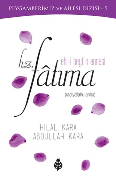 Ehl-i Beyt'in Annesi Hz. Fatıma Ehl-i Beyt'in Annesi Hz. Fatıma