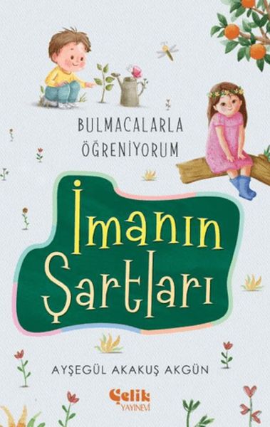Bulmacalarla Öğreniyorum İmanın Şartları Bulmacalarla Öğreniyorum İmanın Şartları