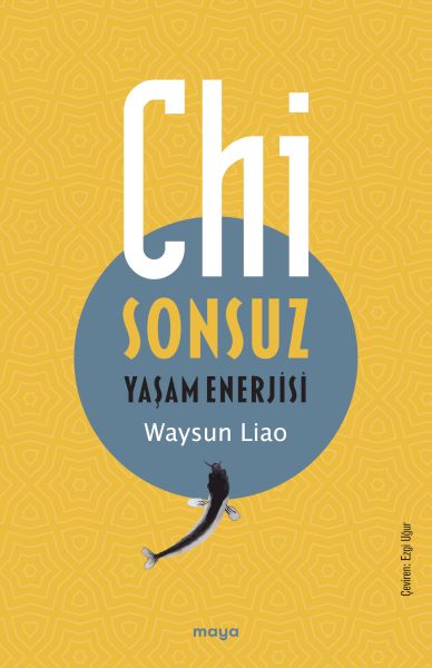 Chi - Sonsuz Yaşam Enerjisi Chi - Sonsuz Yaşam Enerjisi