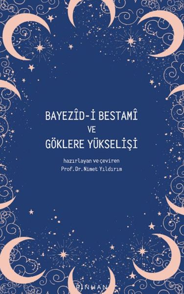 Bayezid-i Bestami ve Göklere Yükselişi Bayezid-i Bestami ve Göklere Yükselişi