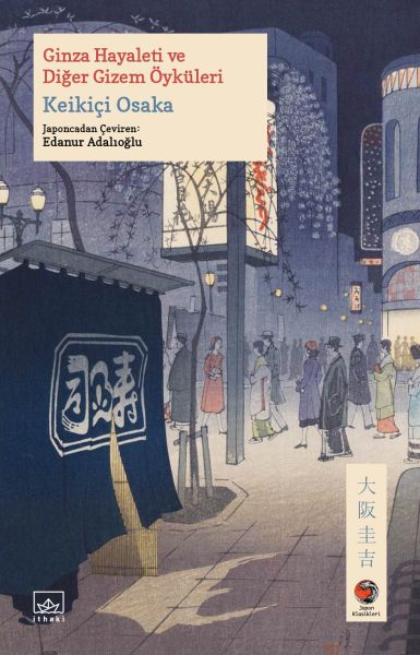 Ginza Hayaleti ve Diğer Gizem Öyküleri Japon Klasikleri Ginza Hayaleti ve Diğer Gizem Öyküleri Japon Klasikleri