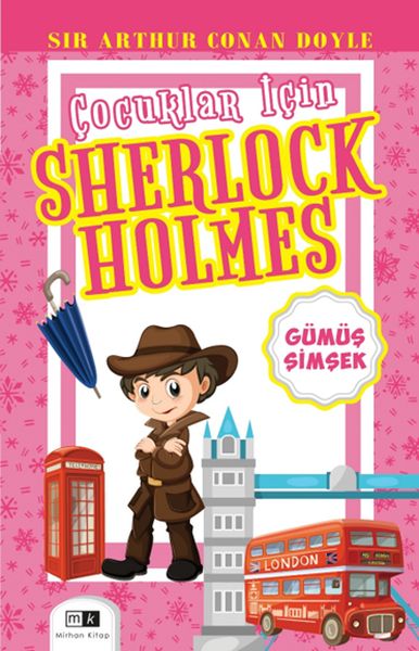 Çocuklar İçin Sherlock Holmes - Gümüş Şimşek Çocuklar İçin Sherlock Holmes - Gümüş Şimşek