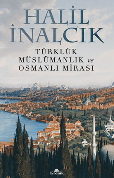Türklük, Müslümanlık ve Osmanlı Mirası Türklük, Müslümanlık ve Osmanlı Mirası