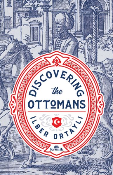Discovering the Ottomans Discovering the Ottomans