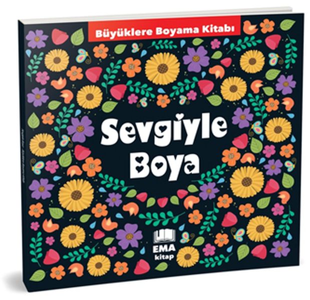 Sevgiyle Boya - Büyüklere Boyama Kitabı Sevgiyle Boya - Büyüklere Boyama Kitabı