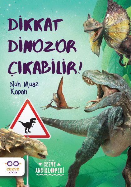 Dikkat Dinozor Çıkabilir! Dikkat Dinozor Çıkabilir!