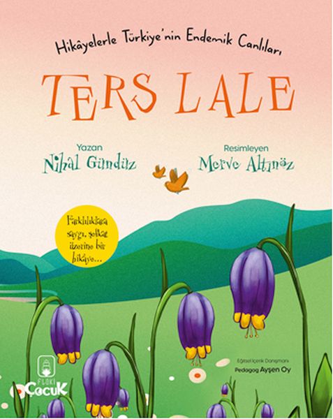 Ters Lale - Hikâyelerle Türkiye'nin Endemik Canlıları Ters Lale - Hikâyelerle Türkiye'nin Endemik Canlıları
