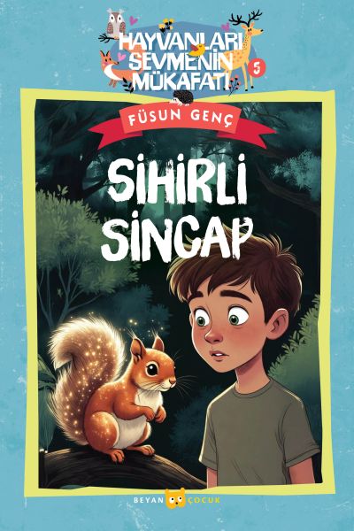 Hayvanları Sevmenin Mükafatı Serisi - 5 Sihirli Sincap Hayvanları Sevmenin Mükafatı Serisi - 5 Sihirli Sincap