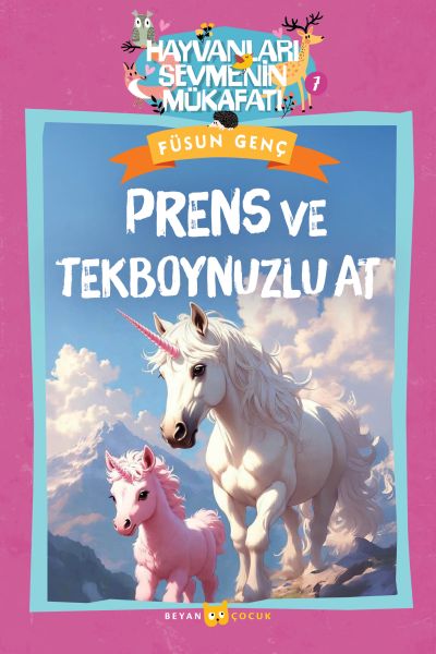 Hayvanları Sevmenin Mükafatı Serisi - 7 Prenses ve Tek Boynuzlu At Hayvanları Sevmenin Mükafatı Serisi - 7 Prenses ve Tek Boynuzlu At