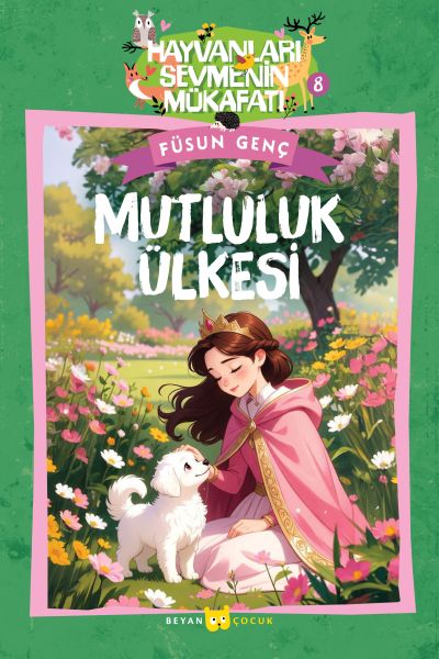 Hayvanları Sevmenin Mükafatı Serisi - 8 Mutluluk ülkesi Hayvanları Sevmenin Mükafatı Serisi - 8 Mutluluk ülkesi