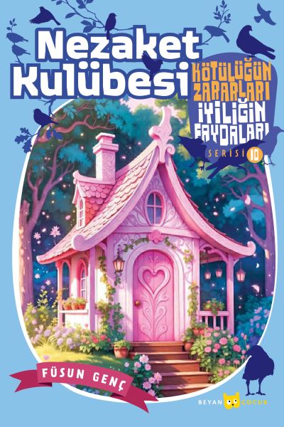 Kötülüğün Zararları İyiliğin Faydaları -10 Nezaket Kulübesi Kötülüğün Zararları İyiliğin Faydaları -10 Nezaket Kulübesi