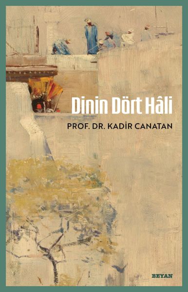 Dinin Dört Hâli Dinin Dört Hâli