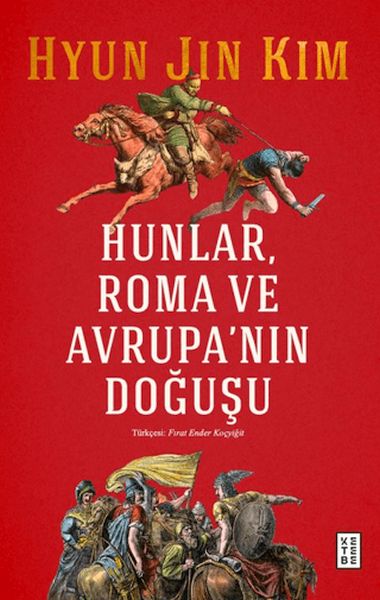 Hunlar, Roma ve Avrupa'nın Doğuşu Hunlar, Roma ve Avrupa'nın Doğuşu