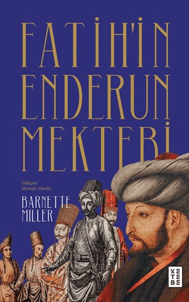 Fatih’in Enderun Mektebi Fatih’in Enderun Mektebi